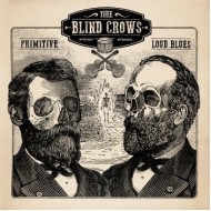 BLIND CROWS. THEE - Primitive Loud Blues