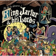 KING JARTUR & HIS LORDS - Ah De La Almena!!