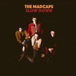 MADCAPS, THE - Slow Down