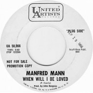 MANFRED MANN - When Will I Be Loved / Do You Have to Do That
