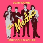 MEDIA, THE - Jump Down / How Could You Lie