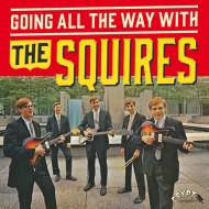 SQUIRES, THE - Going All The Way With The Squires