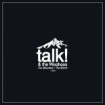 TALK! - The Mountain / The Worm