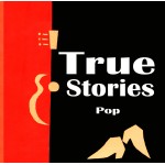 TRUE STORIES - Pop Ep